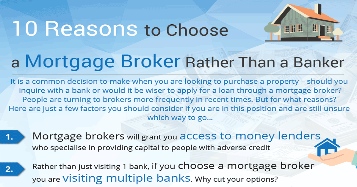 10 Reasons To Choose A Mortgage Broker Rather Than A Banker