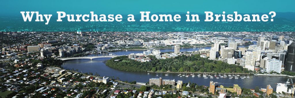 Why Purchase a Home in Brisbane?